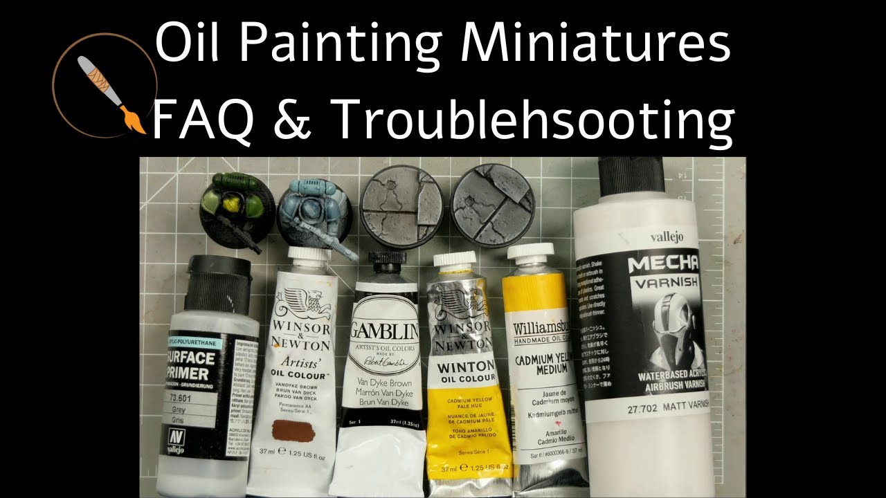 Troubleshooting & FAQ Guide for Miniature Painting with Oil Paints