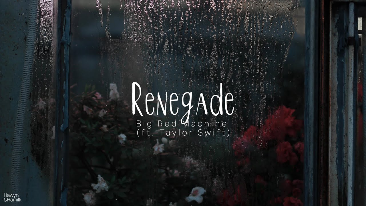 • Vietsub • Big Red Machine (ft. Taylor Swift) 'Renegade' | Hawyn & Hamilk