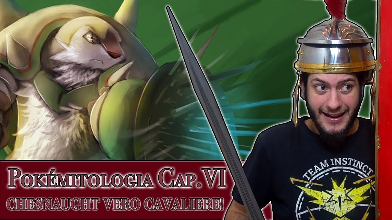 Chesnaught cavaliere vero! || Pok&eacute;mitologia Cap. VI [#2]