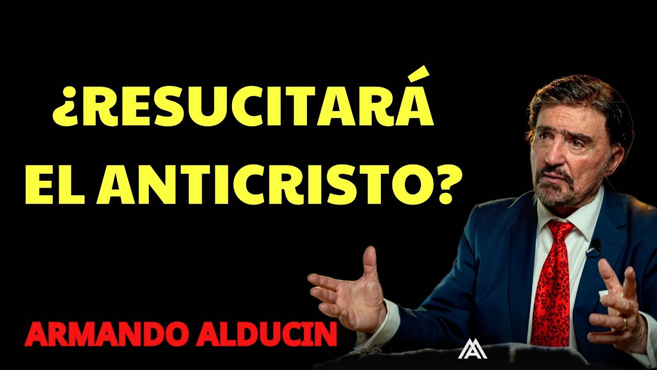 ¿Muerte y “resurrección” del Anticristo？ Parte 5 | Dr. Armando Alducin Podcast