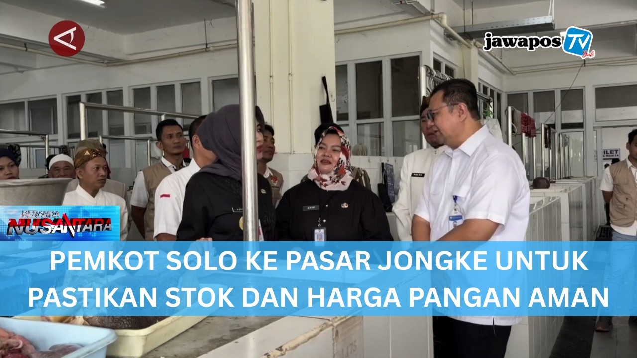 PEMKOT SOLO KE PASAR JONGKE UNTUK PASTIKAN STOK DAN HARGA PANGAN AMAN || BERANDA NUSANTARA
