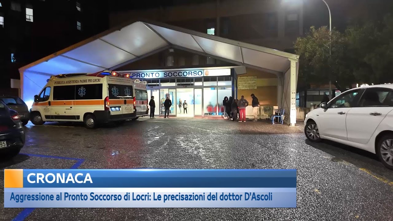 Aggressione al Pronto Soccorso di Locri: Le precisazioni del dottor D'Ascoli