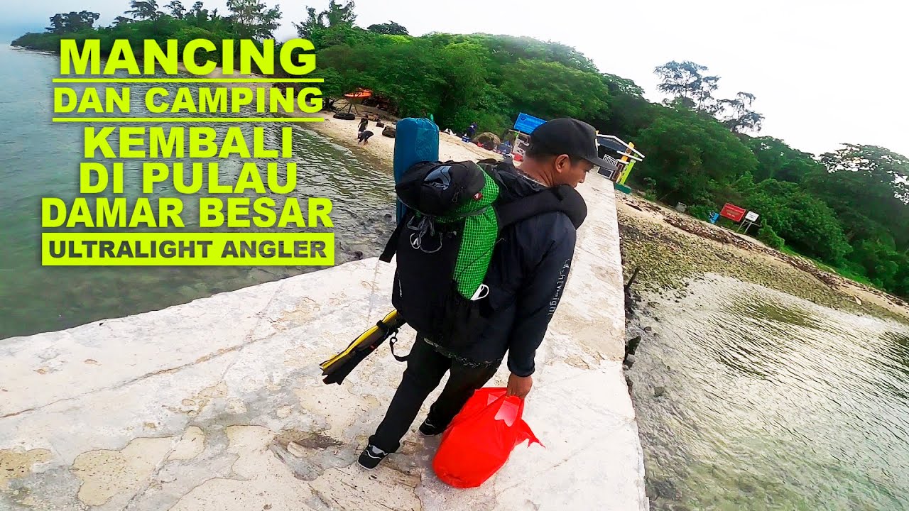 Mancing dan Camping di Pulau Damar | Ultralight Fishing
