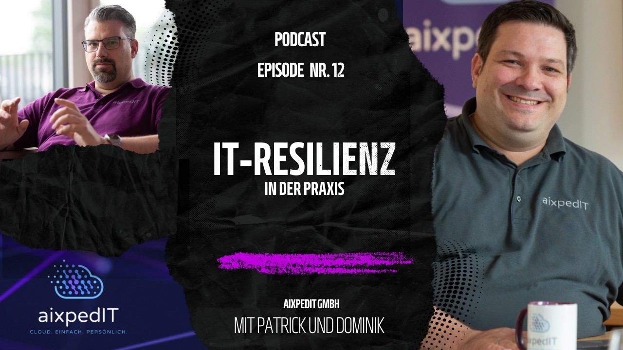 IT-Resilienz in der Praxis | Folge 12: Cloud – aber sicher! | #aixpedIT #Podcast