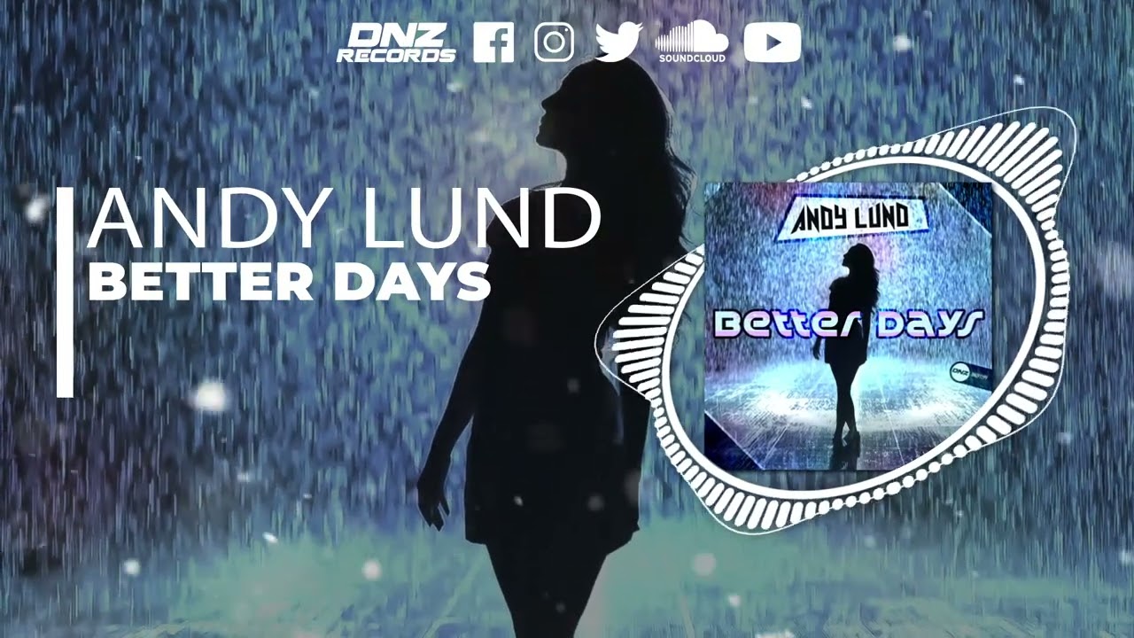 DNZF1199 // ANDY LUND - BETTER DAYS (Official Video DNZ Records)