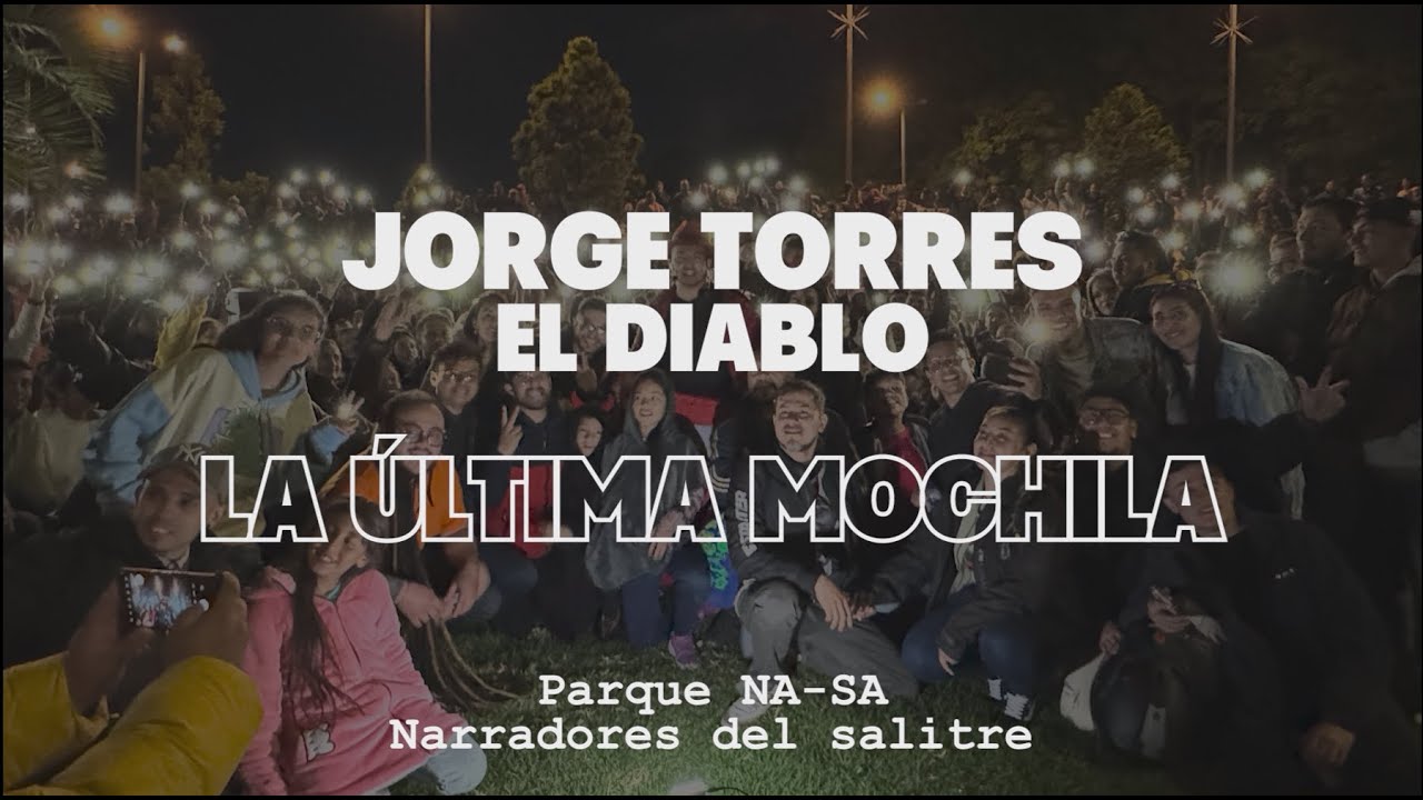 LA ULTIMA MOCHILA DESPEDIDA EN NA-SA - Jorge Torres El Diablo