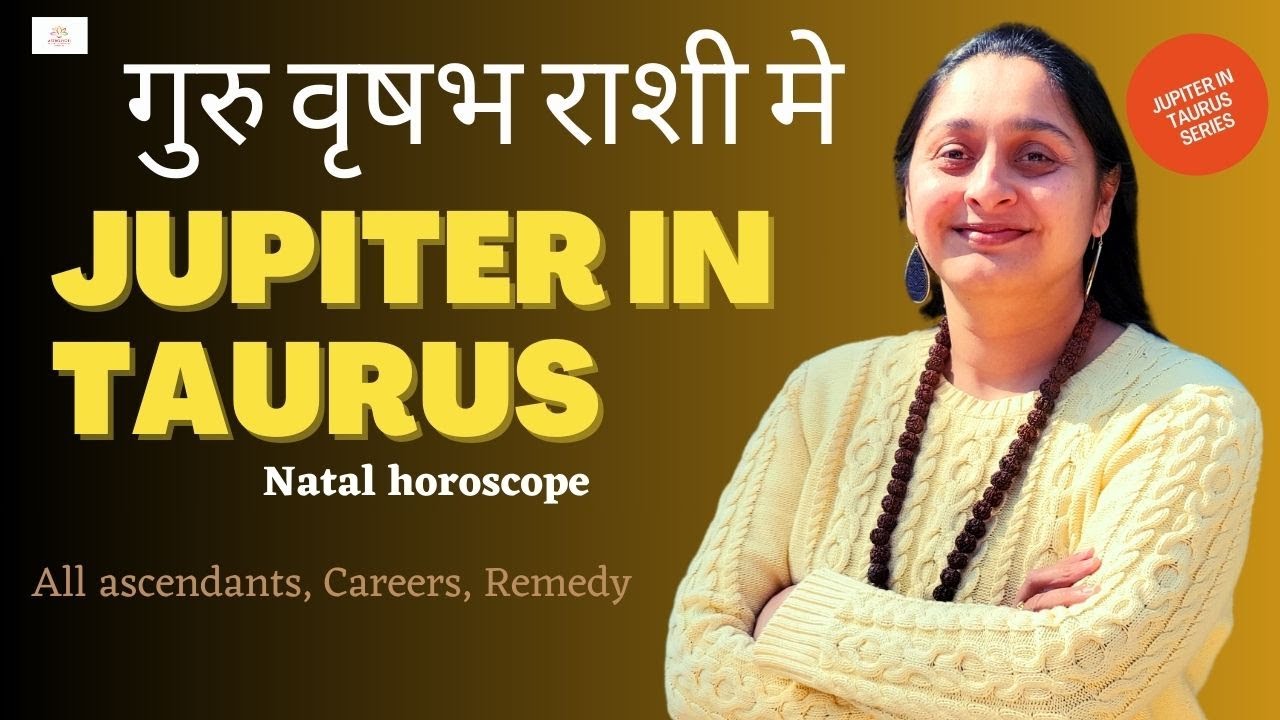 The Impact of Jupiter in Taurus on all Ascendants
