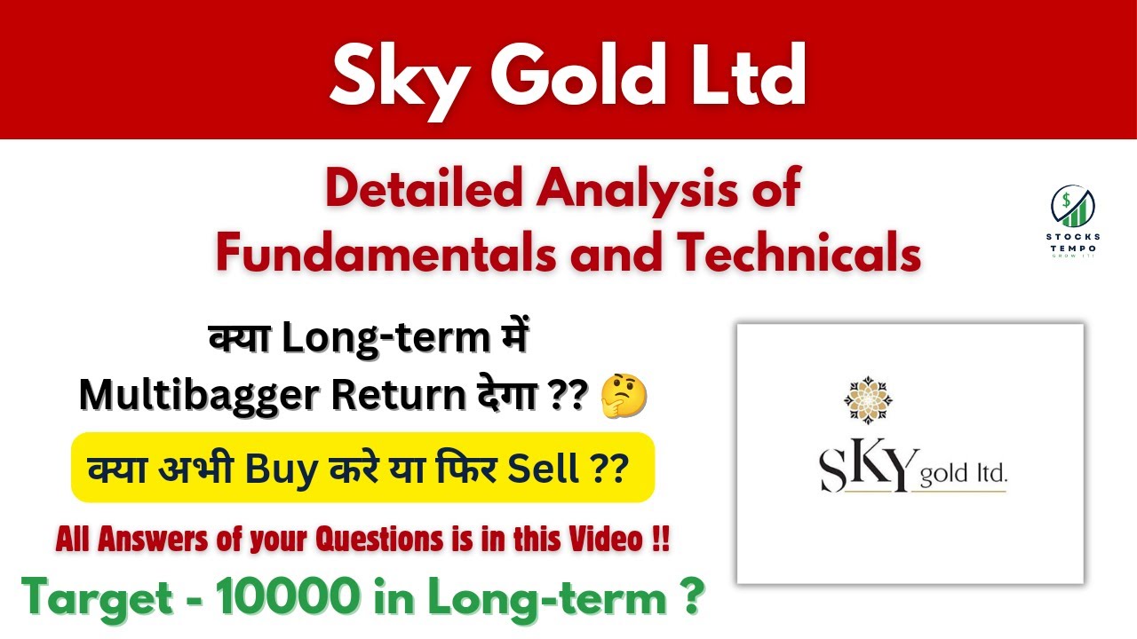 Sky Gold Ltd Share Analysis in Detail || Sky Gold Ltd Share Latest News
