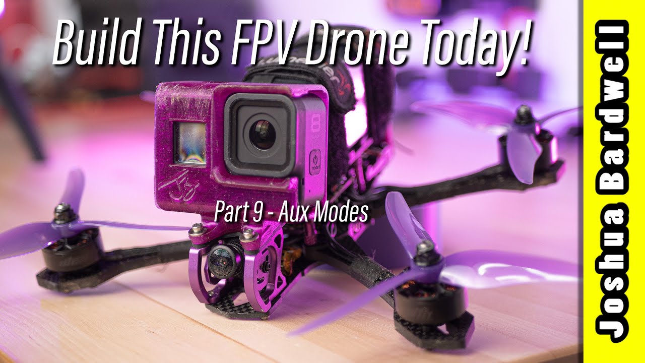 Build an FPV drone in 2023 - Part 9 - Betaflight Aux Modes