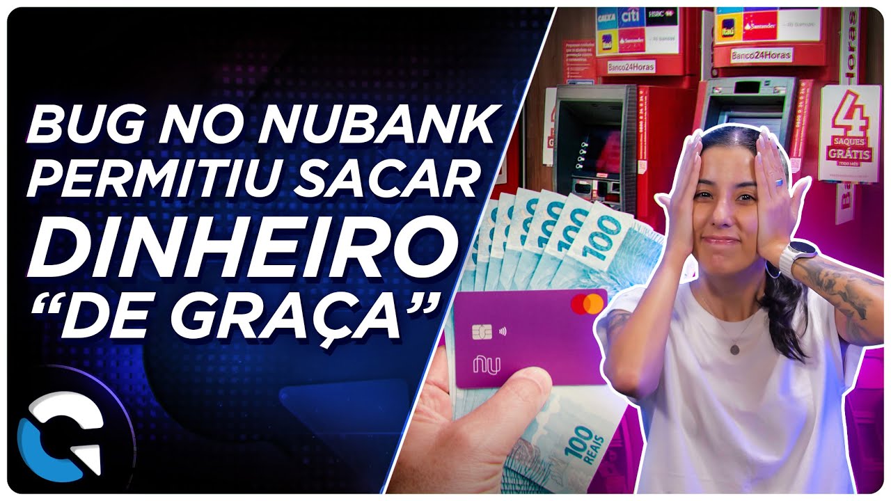 Bug no Nubank permitiu sacar dinheiro 'de graça' | Netflix encerra plano Básico no Brasil (11/11)