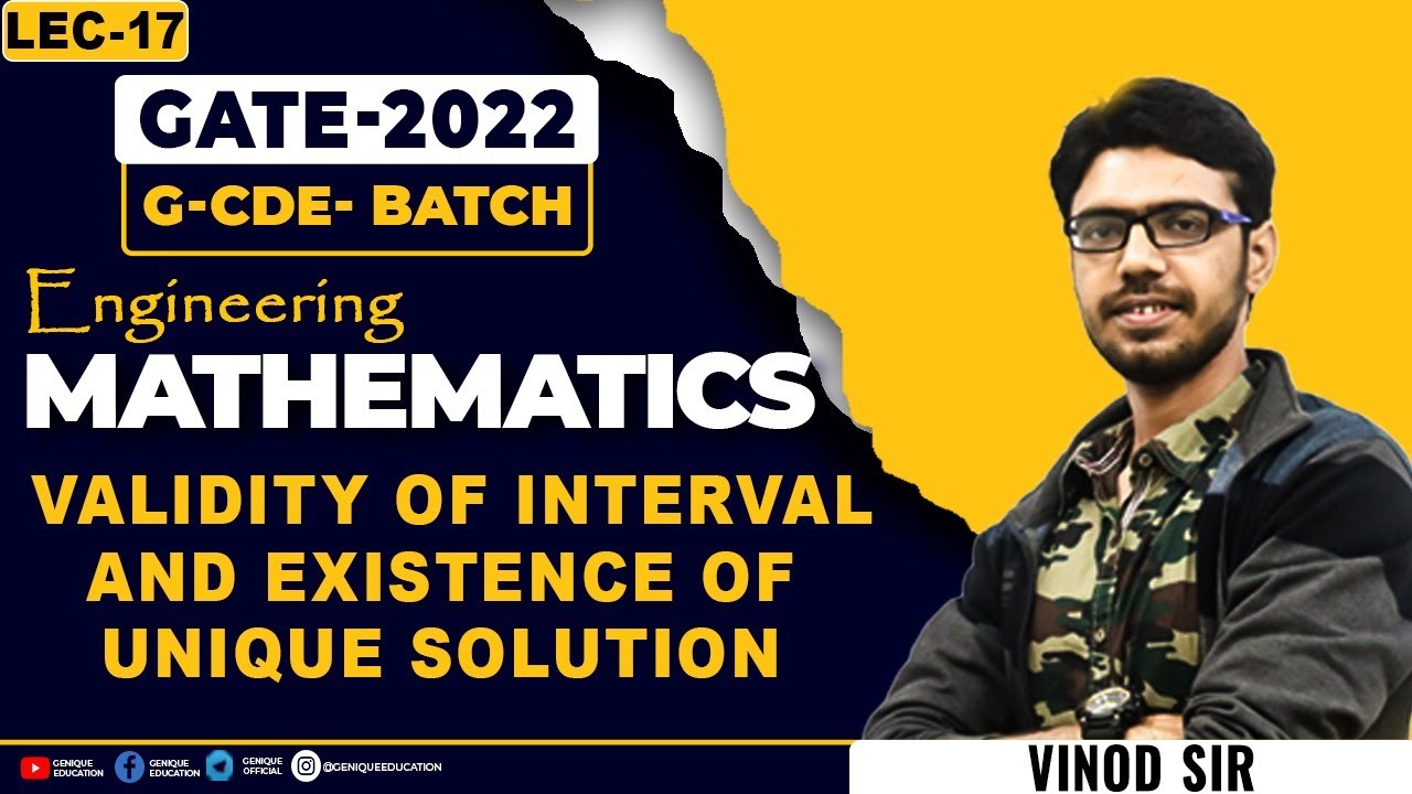 LEC 17 || Validity of interval and existence of unique solution  || G-CDE || GATE 2022
