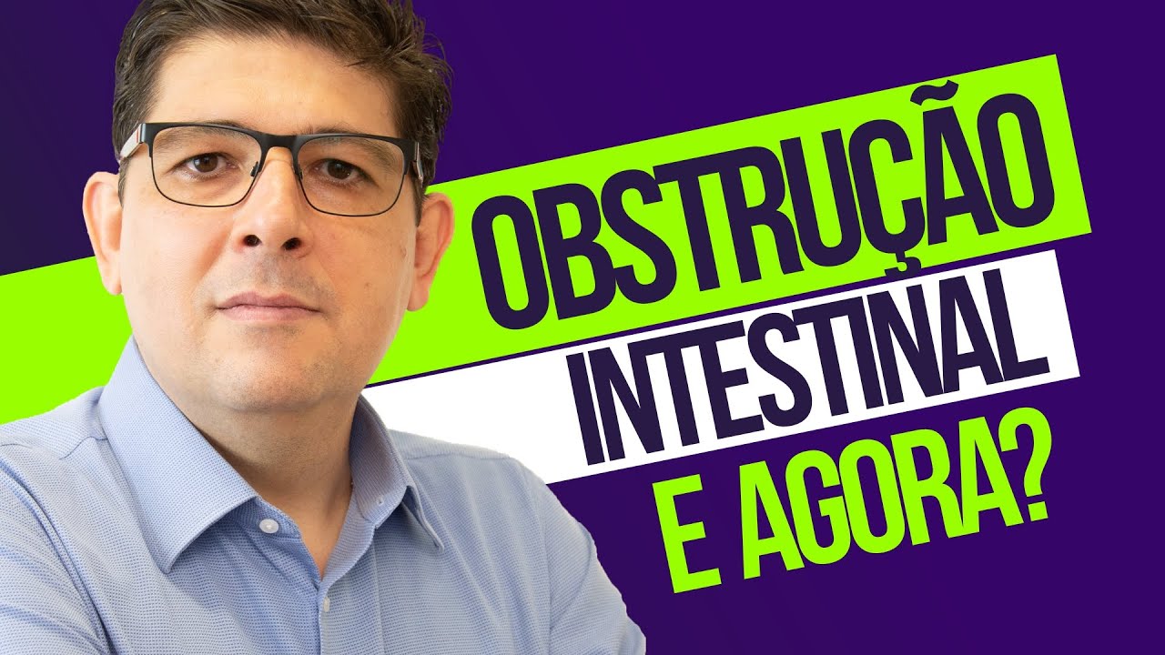OBSTRUÇÃO INTESTINAL, o que devemos fazer | Dr Juliano Teles