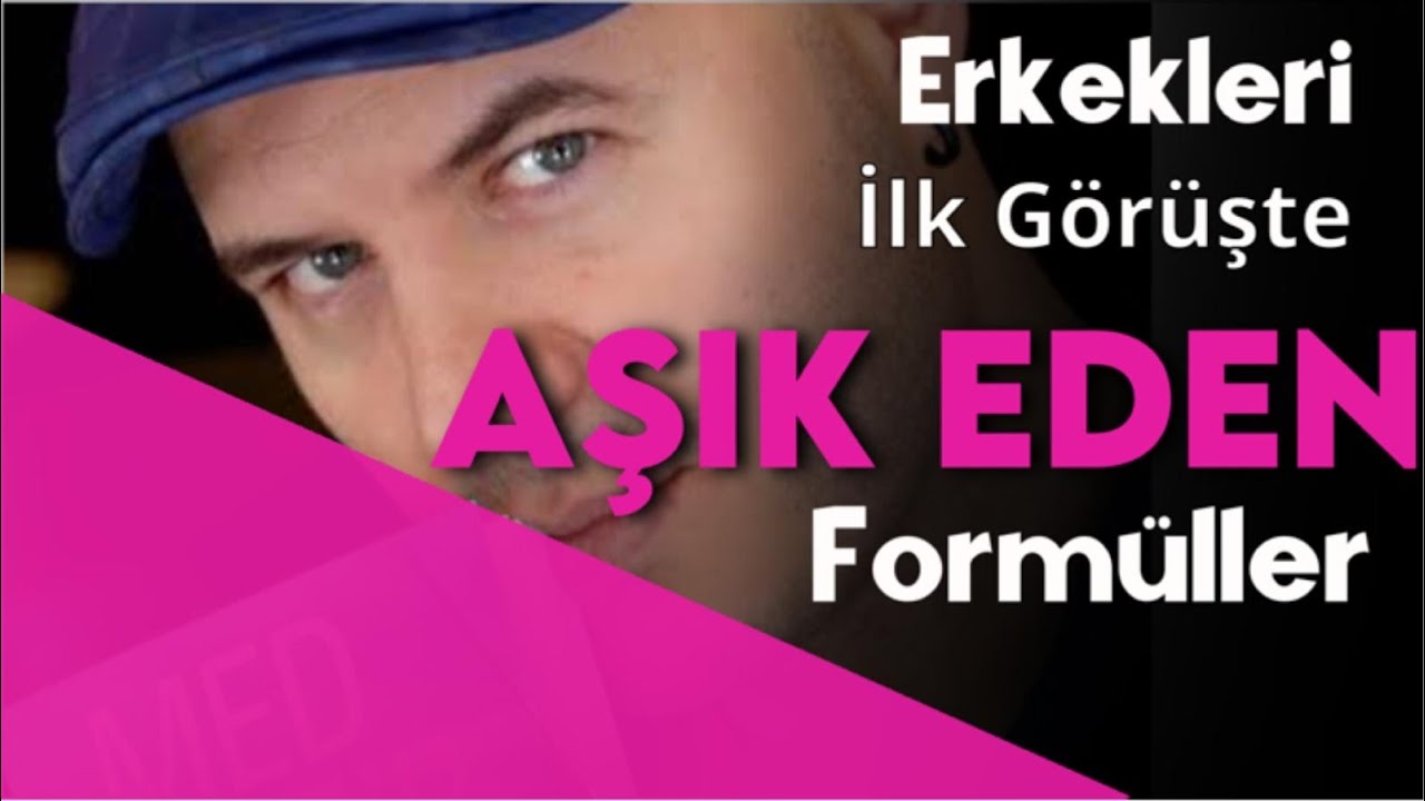 ERKEKLERİ İLK GÖRÜŞTE AŞIK EDEN FORMÜLLER İLİŞKİ KOÇU ADİL YILDIRIM AÇIKLIYOR