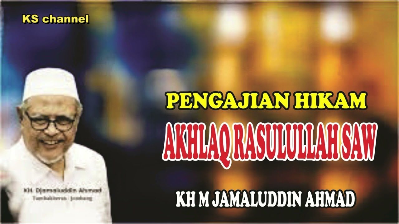 Indahnya Akhlaq Rasulullah SAW I pengajian hikam KH jamaluddin ahmad