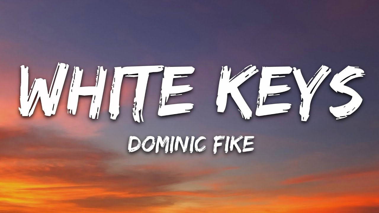 Dominic Fike - White Keys (tekst)