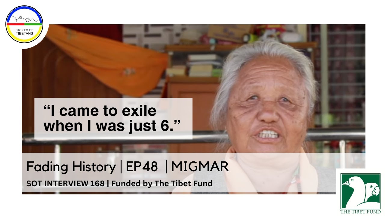 Fading History EP:47  Migmar | SOT INTERVIEW 168 | Funded by The Tibet Fund