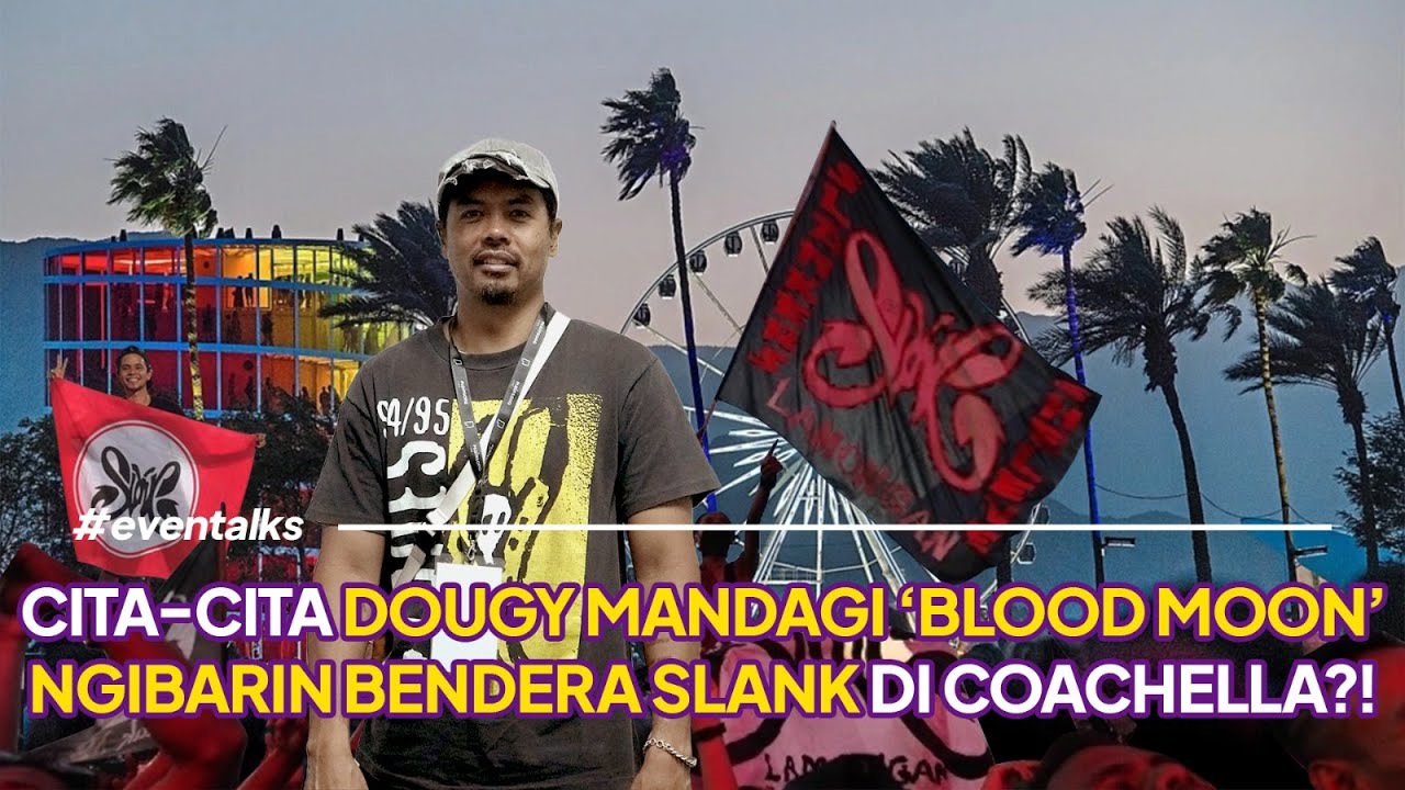 Dougy Mandagi Punya Cita-Cita Kibarkan Bendera Slank Di Coachella! #eventalks