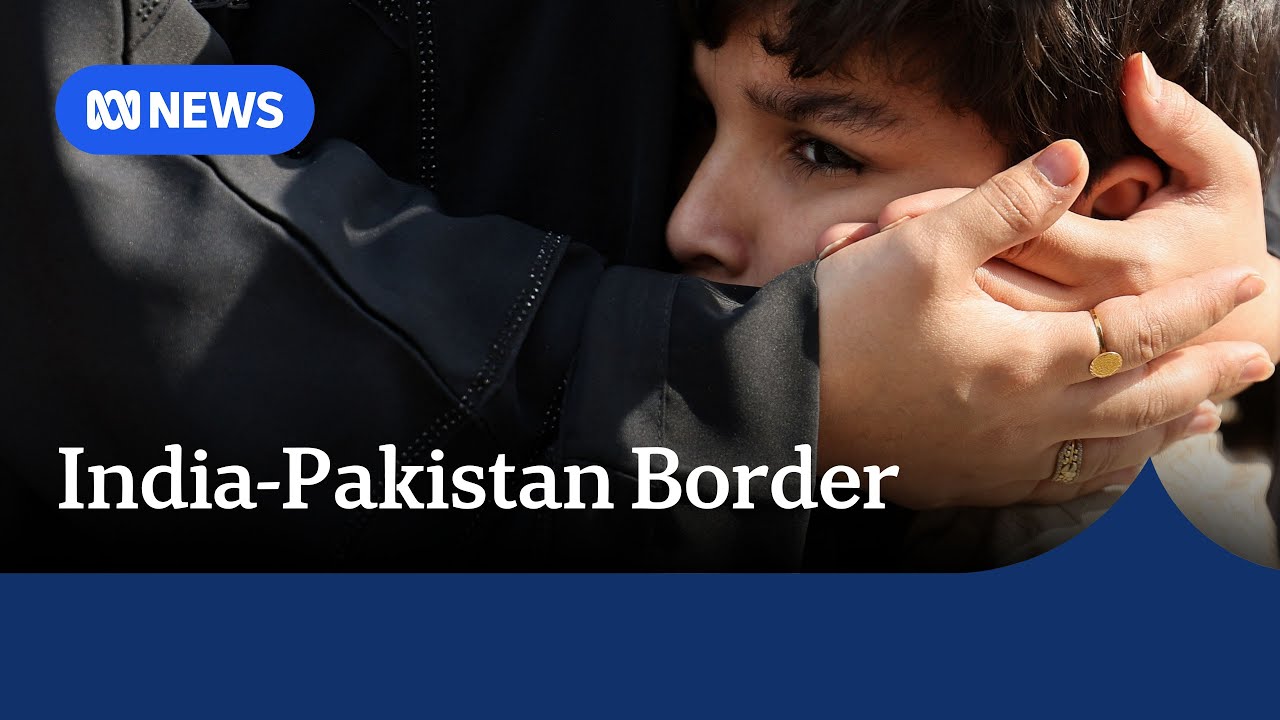 Families separated at India-Pakistan border as tensions escalate | ABC NEWS