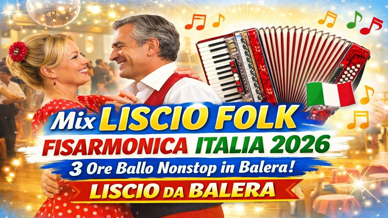 Mix Liscio Folk Fisarmonica Italia 2026 – 3 Ore Ballo Nonstop in Balera | Liscio da Balera