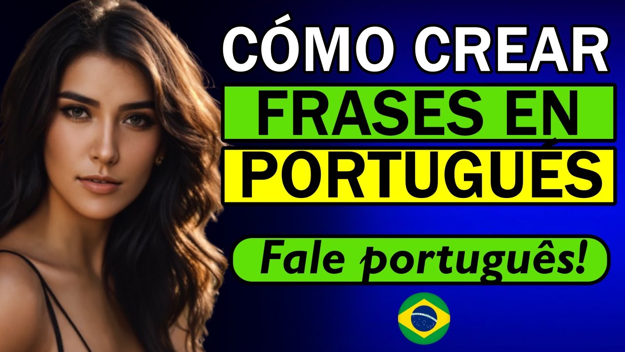 CÓMO CREAR FRASES EN PORTUGUÉS BRASILEÑO | FALE PORTUGUÊS AGORA!