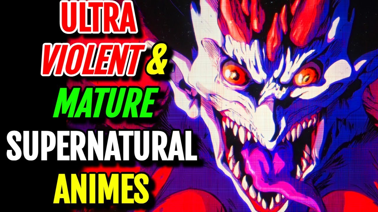 10 Ultra-Violent And Mature Supernatural Anime Explored!