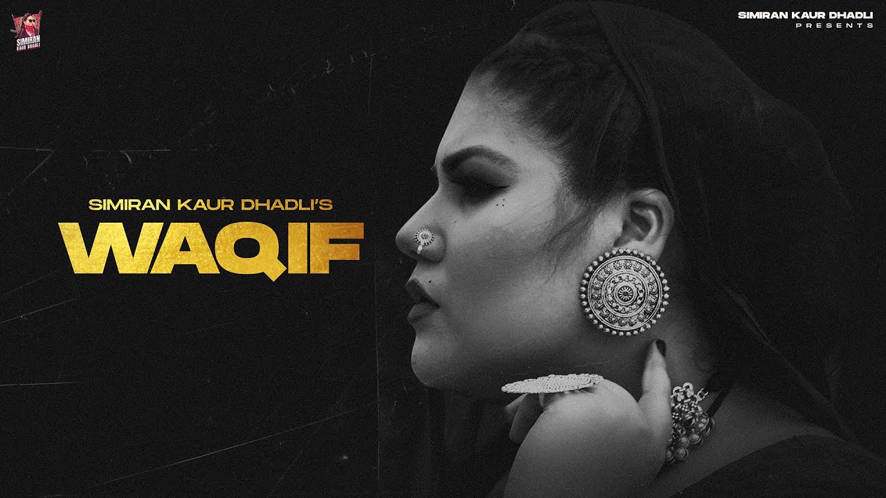 Waqif (Official Video) Simiran Kaur Dhadli | Gurjant Panesar | Nixon | Gaddmi Gayika EP 2022