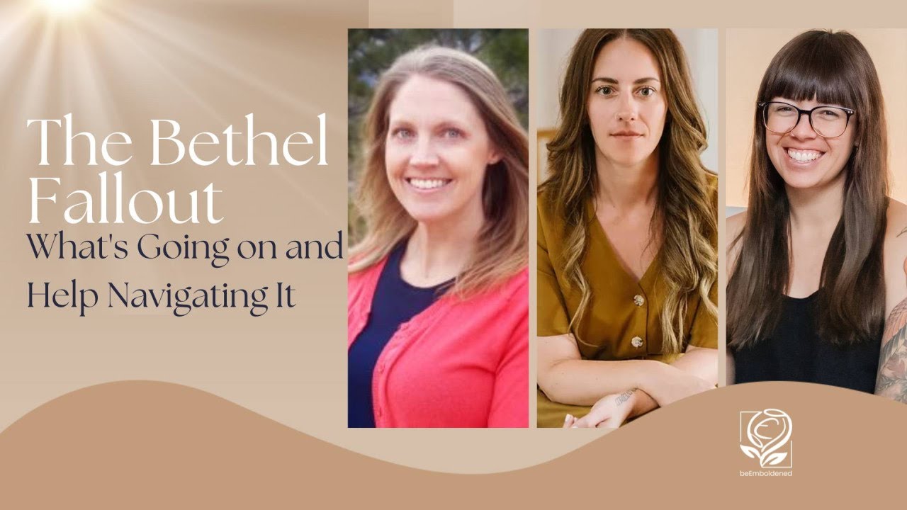 The Bethel Fallout: What's Going on and Help Navigating It