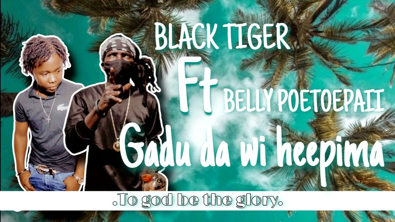 Black Tiger x Belly Poetoepaii - Gadu Da Wi Heepima (Prod. By Livio)