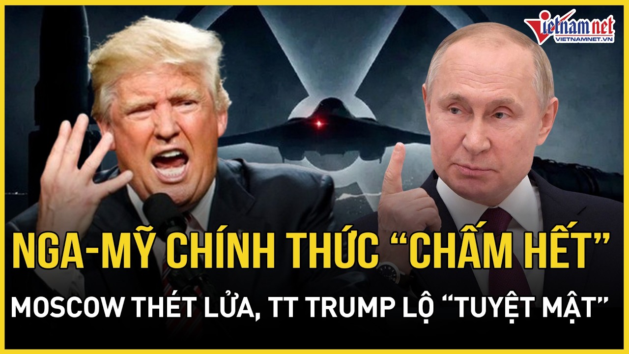 NÓNG RỰC: Nga - Mỹ chính thức “chấm hết”, Moscow “thét lửa” Washington, TT Trump lộ “tuyệt mật”