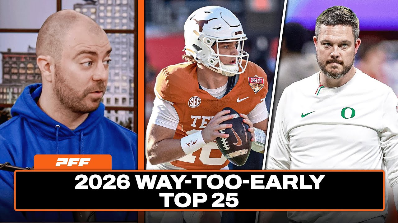 2026 College Football Way-Too-Early Top 25 | PFF College Football Show