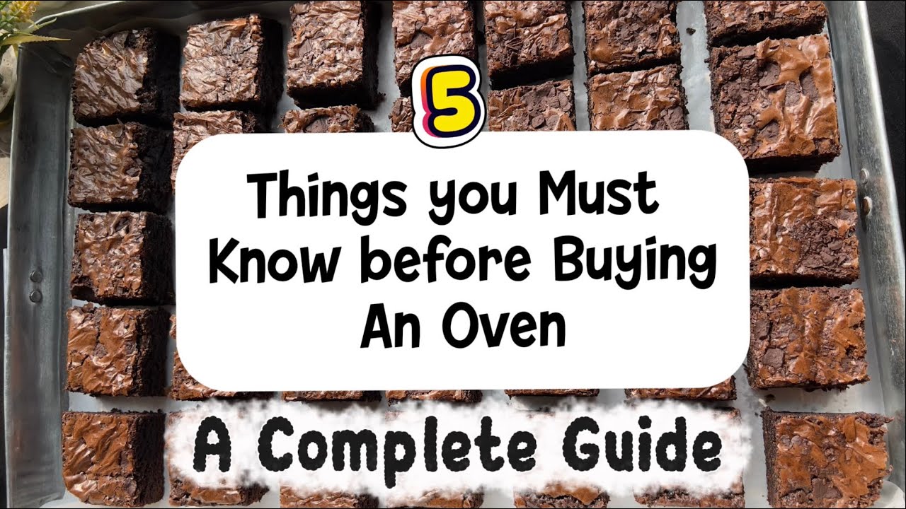 5 Things you MUST Know before buying an Oven!