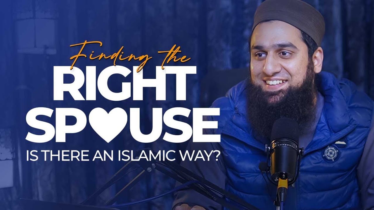 FINDING THE RIGHT SPOUSE | Arsalan Ahmed | WSG