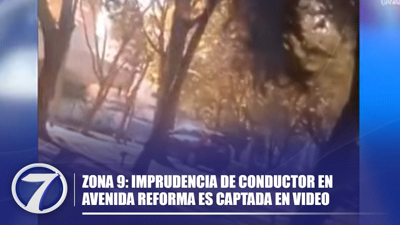 Zona 9: Imprudencia de conductor en Avenida Reforma es captada en video