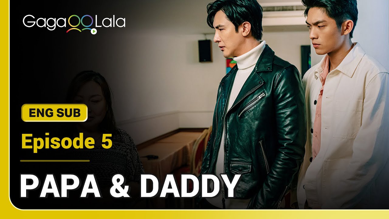 PAPA & DADDY | Season 1 Episode 5: Coming out | FULL Episode | English/Thai Sub