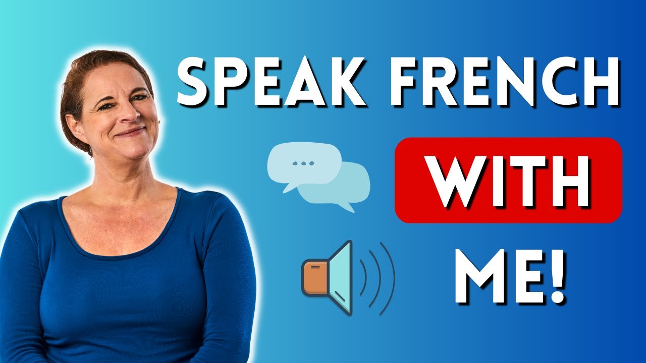 Come and SPEAK FRENCH with me!