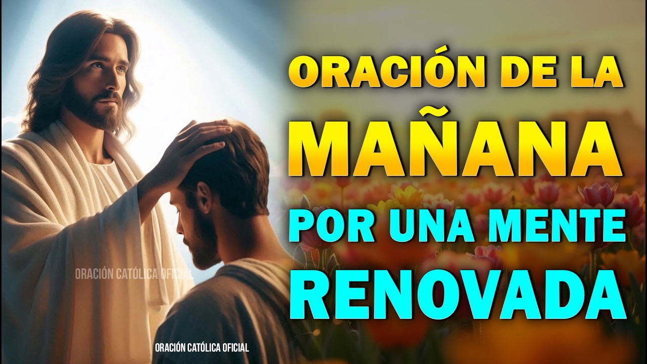 Oración de la Mañana por Deseos Puros y una Mente Renovada
