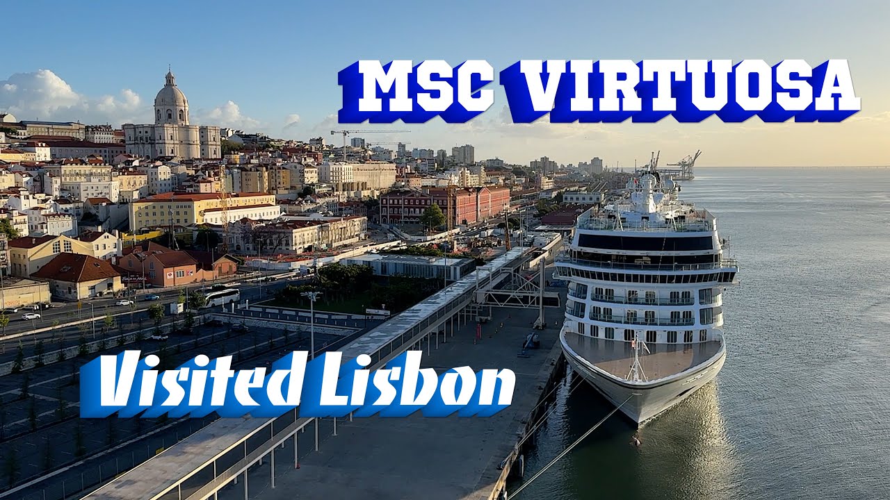 MSC Virtuosa / Day 9, Lisbon, Portugal / May 2024