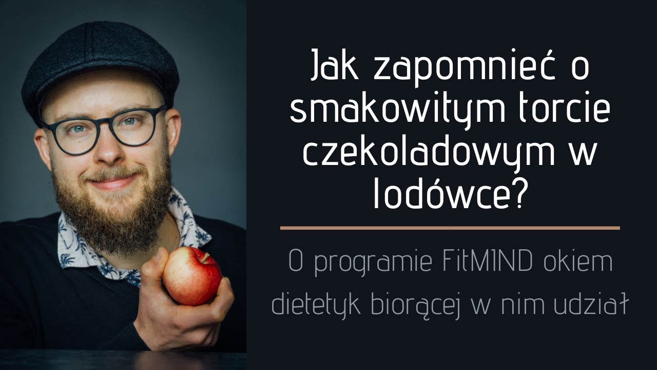 Jak przestać jeść słodycze? - Dietetyk o Programie FitMIND |  FitMIND live