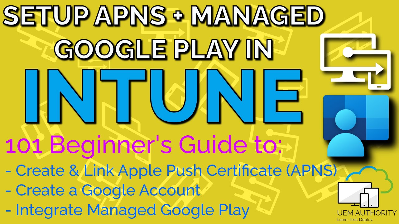 Get APPLE MDM PUSH CERT & MANAGED GOOGLE PLAY in Microsoft Intune | Episode 3