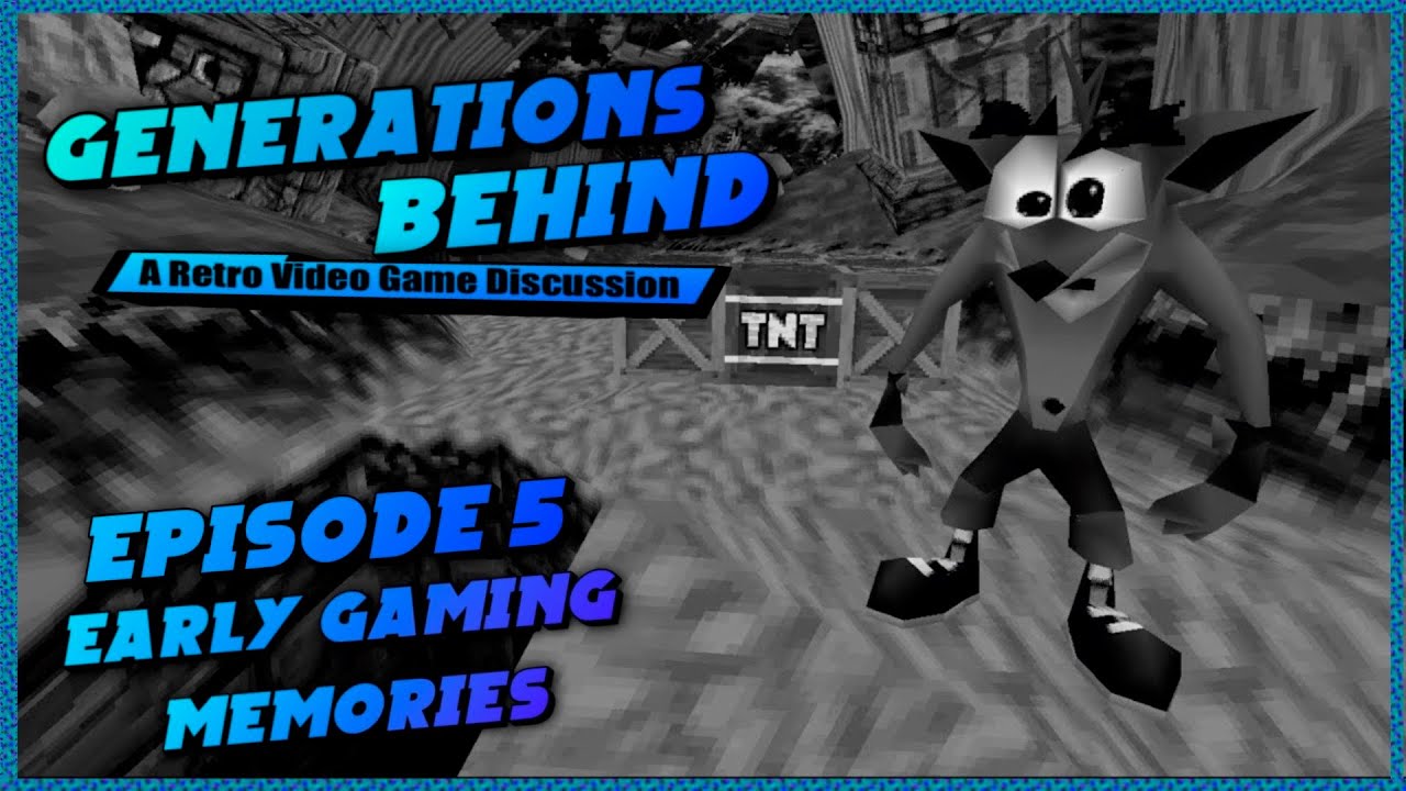 Early Gaming Memories - Generations Behind, Episode 5