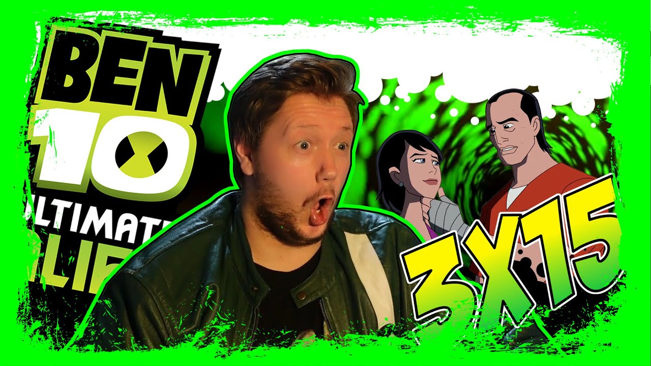 BEN 10 ULTIMATE ALIEN 3X15 