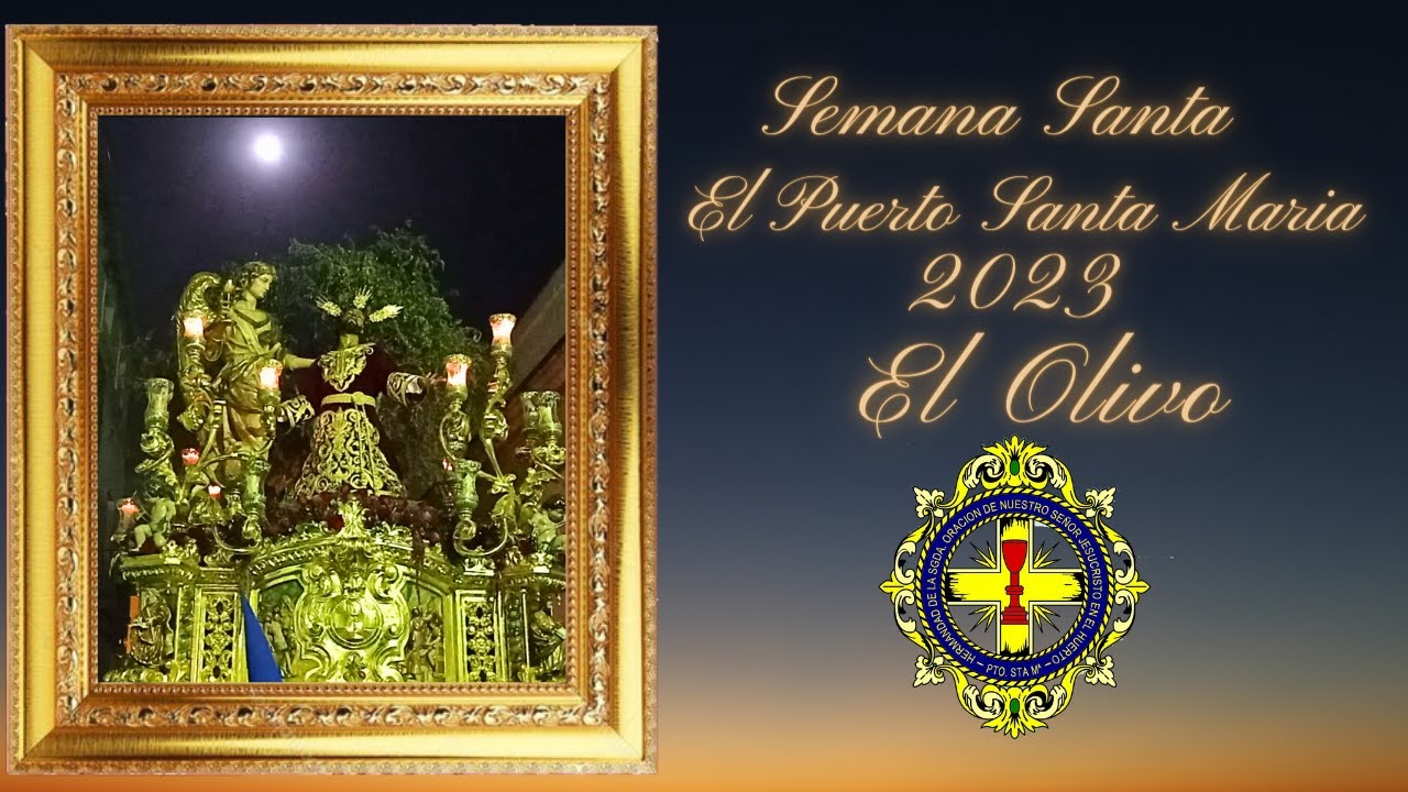 SEMANA SANTA EL PUERTO SANTA MARIA 2023 EL OLIVO