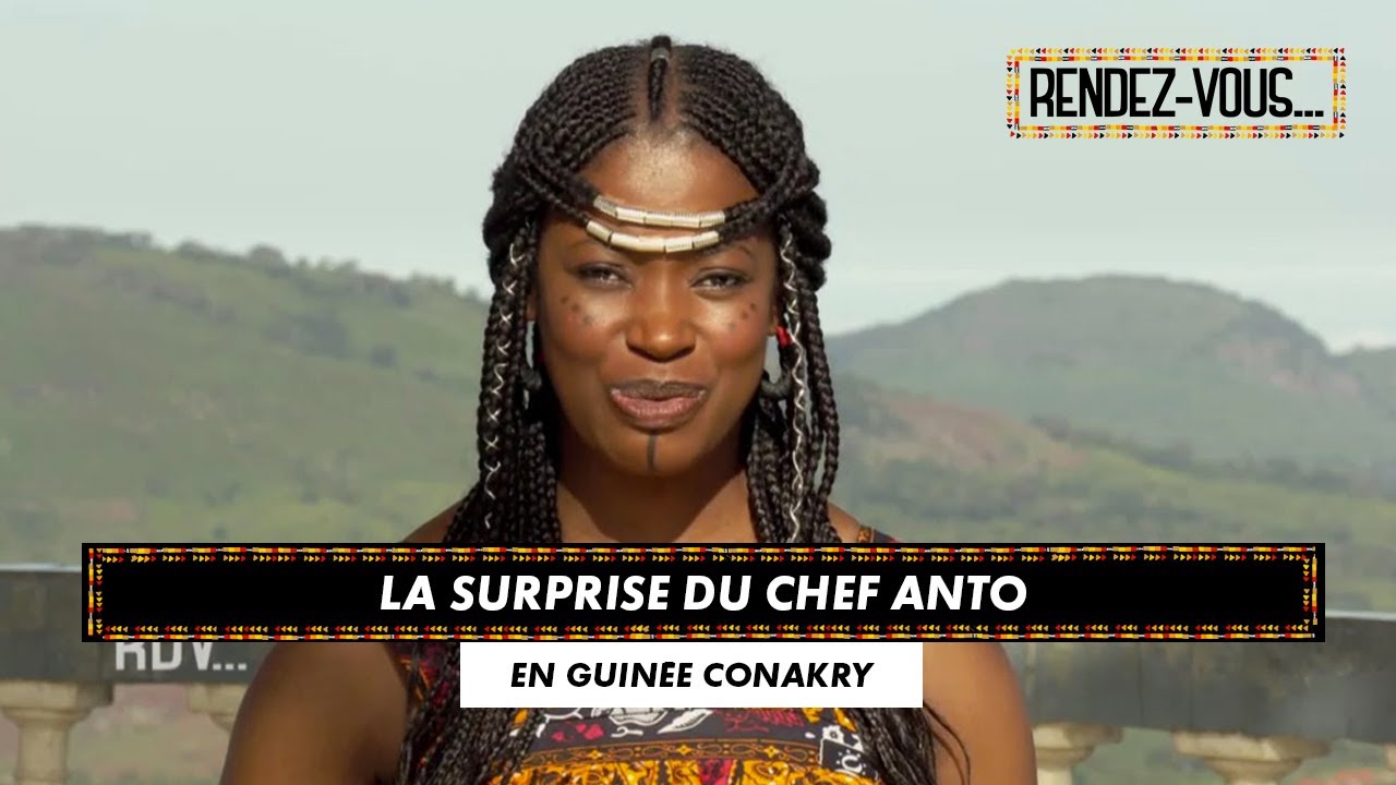 La surprise du Chef Anto - RENDEZ-VOUS EN GUINÉE (28/10/21)