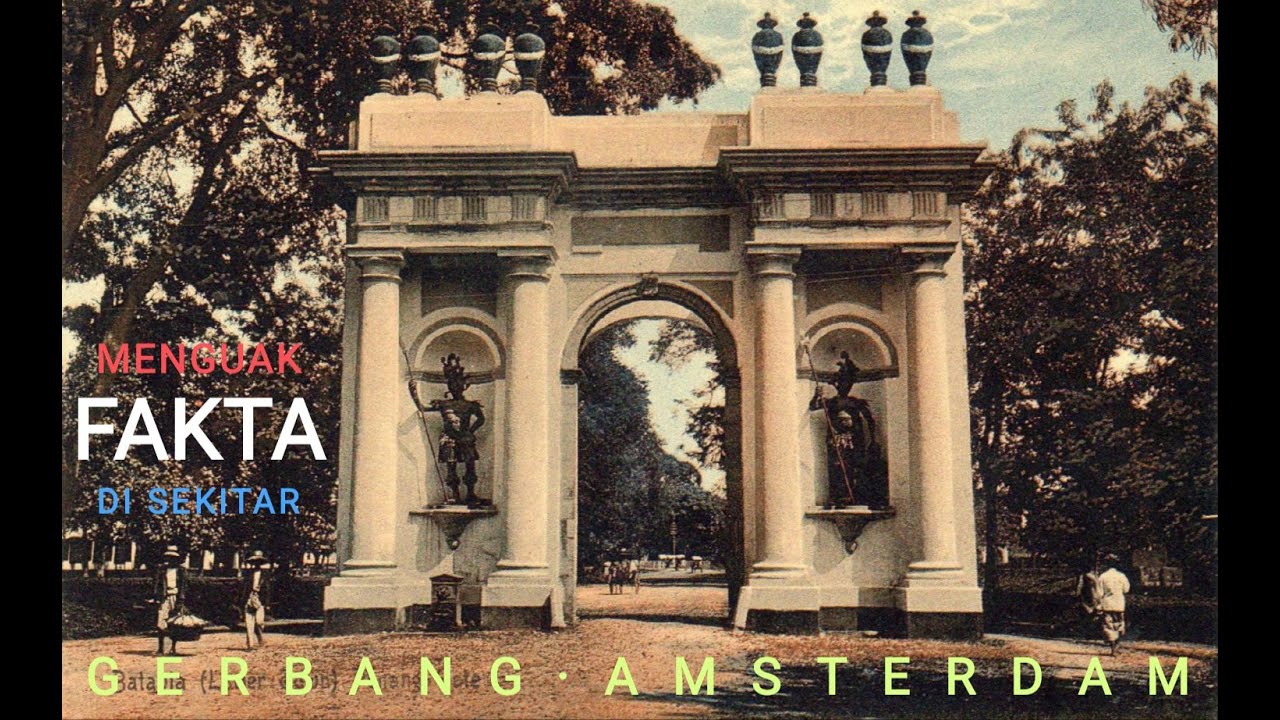 MENGUAK FAKTA GERBANG AMSTERDAM YANG JARANG ORANG TAHU