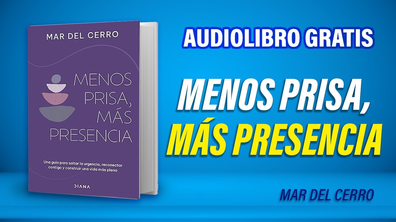 Menos Prisa, mas Presencia (Audiolibro) Mar del Cerro