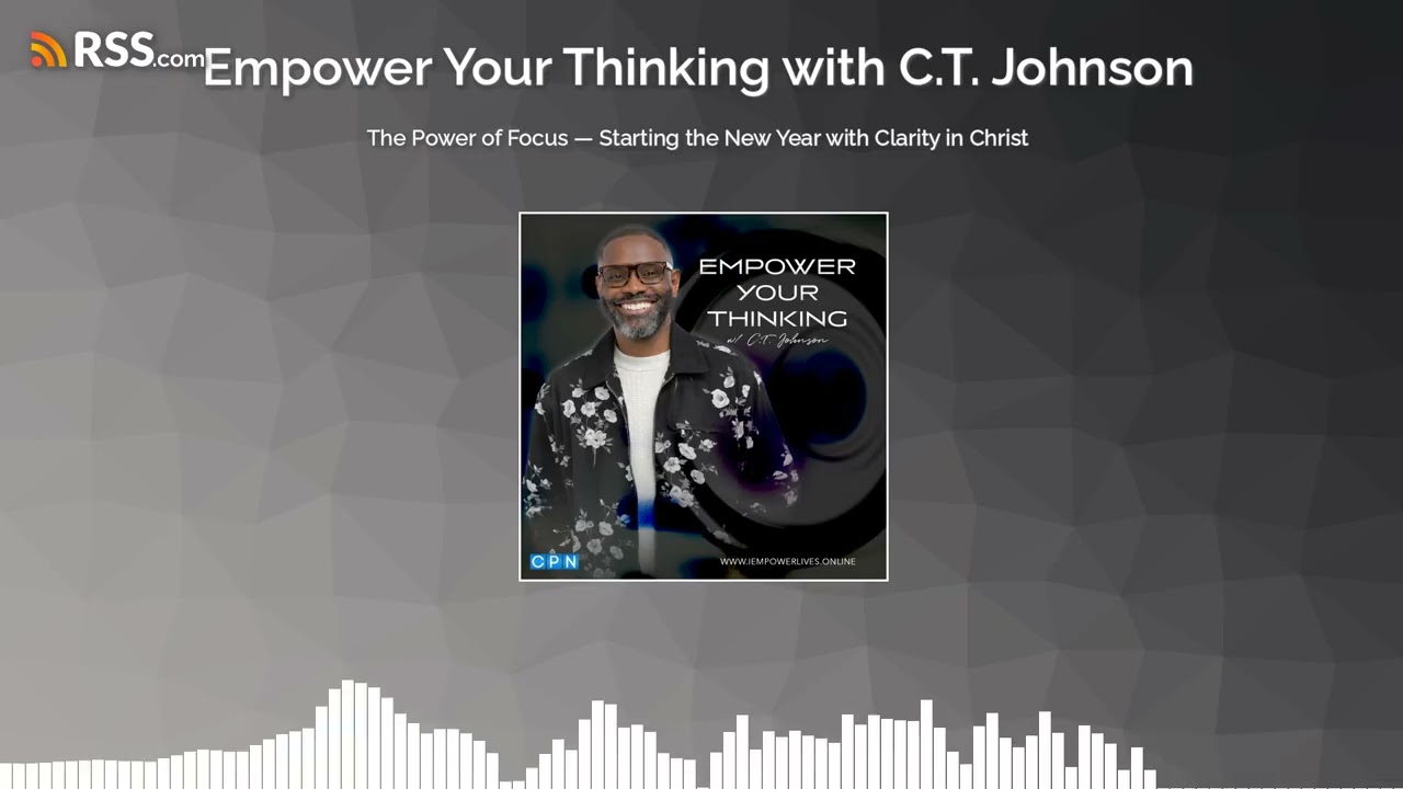 The Power of Focus — Starting the New Year with Clarity in Christ