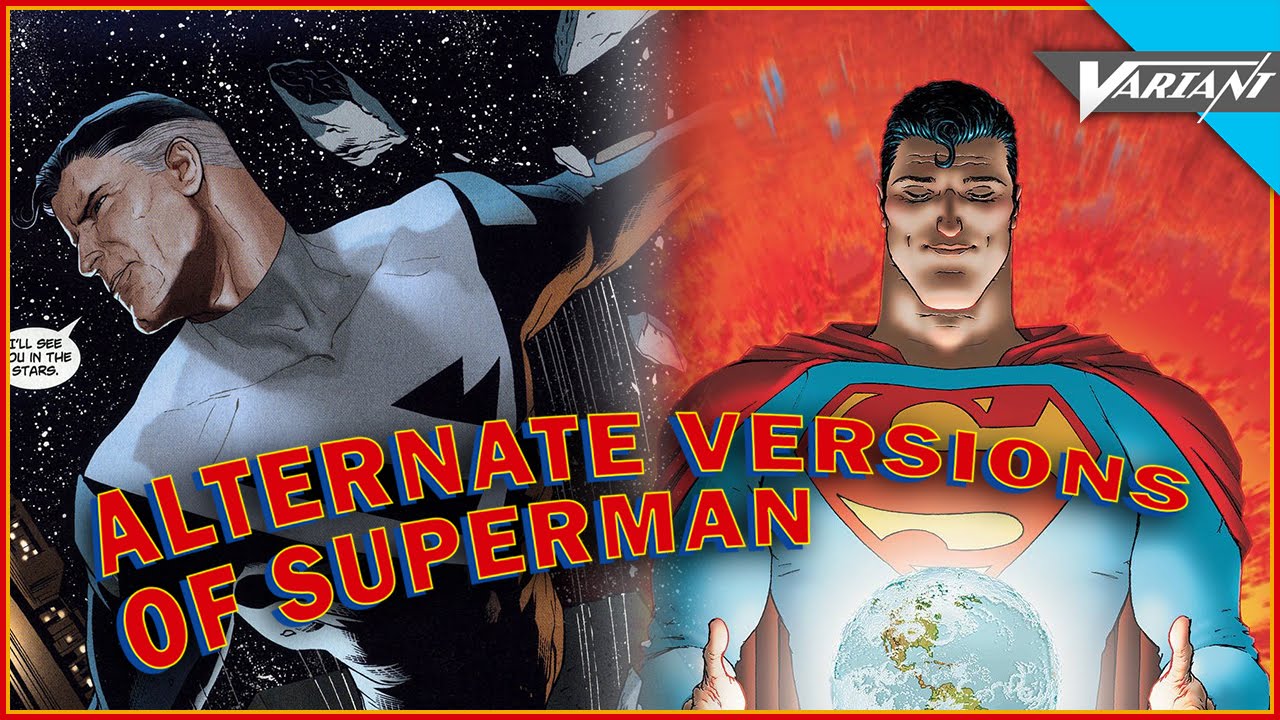 The Alternate Versions Of Superman