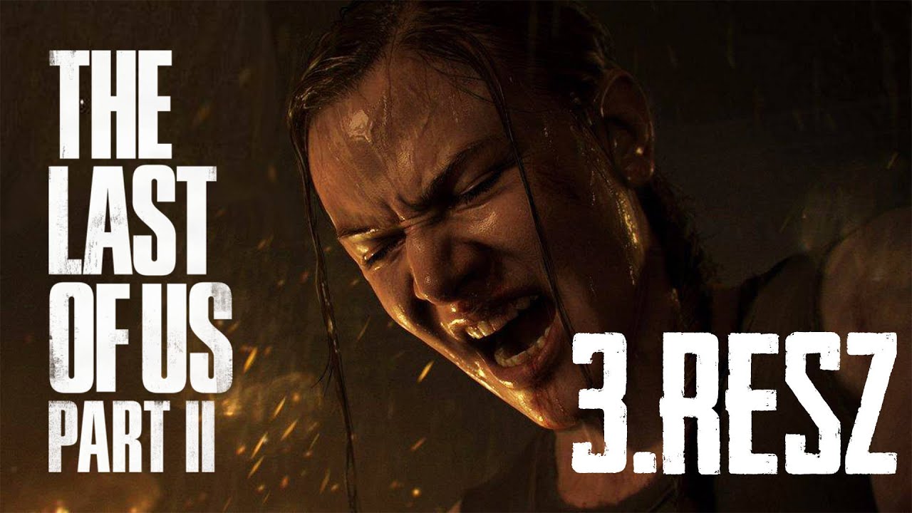 The Last of Us Part II végigjátszás 3.rész - Senshi