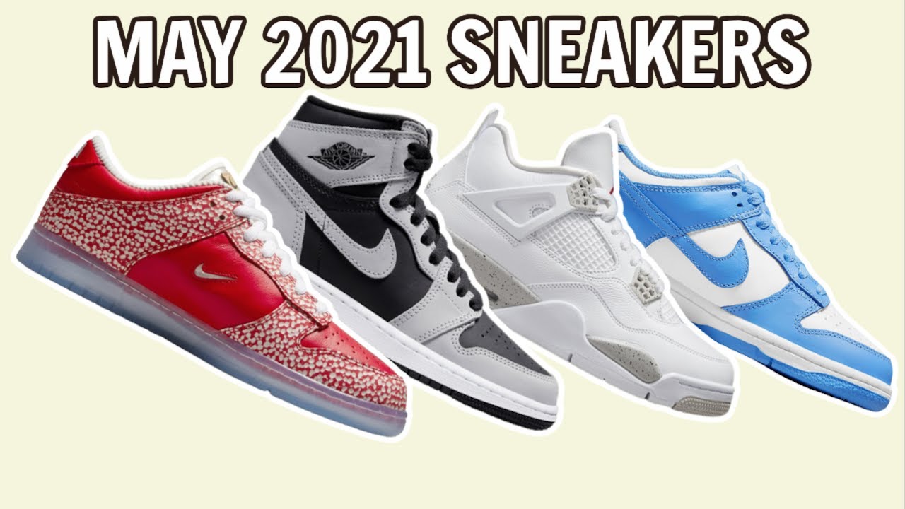MAY 2021 SNEAKER RELEASES + BEST SNEAKERS TO RESELL $$