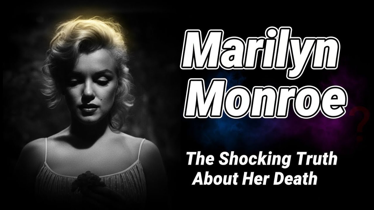 Marilyn Monroe: The Shocking Truth About Her Death
